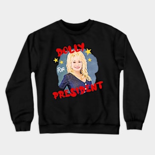 Dolly for President Crewneck Sweatshirt